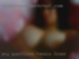 Any questions for female 3some don't be afraid to ask!